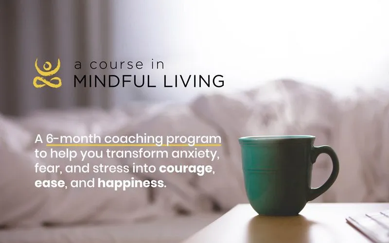 A Course in Mindful Living